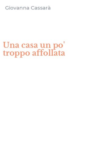 Una casa un po' troppo affollata