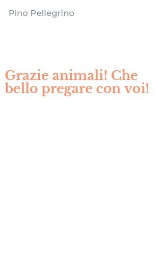 Grazie animali! Che bello pregare con voi!
