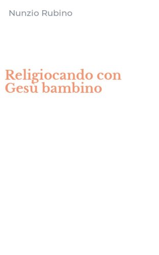 Religiocando con Ges&ugrave; bambino