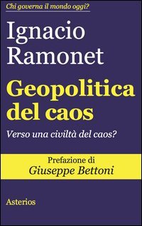 Geopolitica del caos. Verso una civilt&agrave; del caos?
