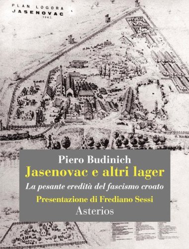 Jasenovac e altri lager. La pesante eredit&agrave; del fascismo croato