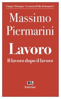 Lavoro. Il lavoro dopo il lavoro