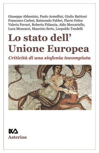 Lo stato dell'Unione Europea. Criticit&agrave; di una sinfonia incompiuta