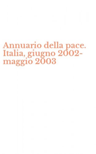 Annuario della pace. Italia, giugno 2002-maggio 2003