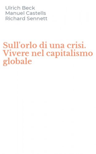 Sull'orlo di una crisi. Vivere nel capitalismo globale