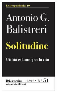 Solitudine. Utilit&agrave; e danno per la vita