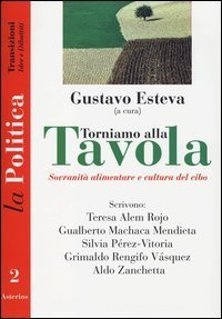 Torniamo alla tavola. Sovranit&agrave; alimentare e cultura del cibo