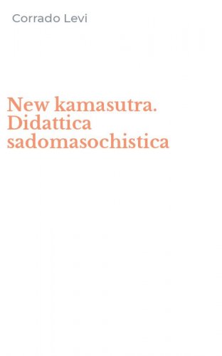 New kamasutra. Didattica sadomasochistica