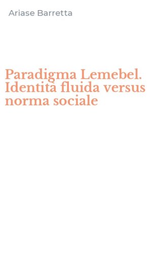 Paradigma Lemebel. Identit&agrave; fluida versus norma sociale
