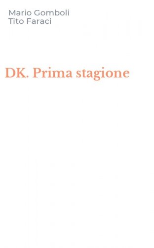 DK. Prima stagione