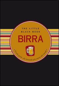 Birra. Piccola guida alla bevanda pi&ugrave; amata del mondo