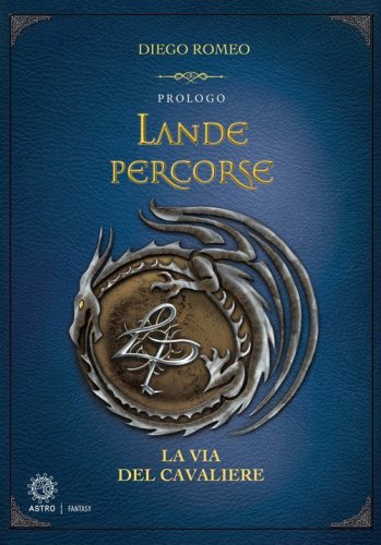 Le via del cavaliere. Lande percorse