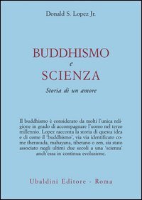 Buddhismo e scienza. Storia di un amore
