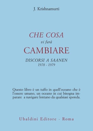 Che cosa vi far&agrave; cambiare. Discorsi a Saanen 1978-1979