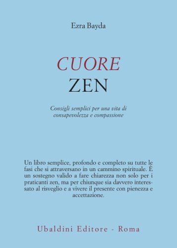 Cuore zen. Consigli semplici per una vita di consapevolezza e compassione