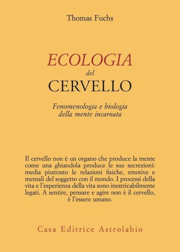 Ecologia del cervello. Fenomenologia e biologia della mente incarnata
