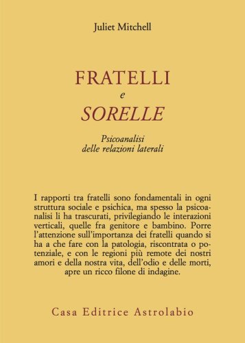 Fratelli e sorelle. Psicoanalisi delle relazioni laterali