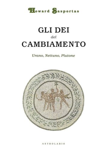 Gli d&egrave;i del cambiamento. Urano, Nettuno e Plutone