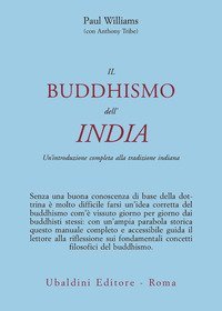 Il buddismo dell'India. Un'introduzione completa alla tradizione indiana