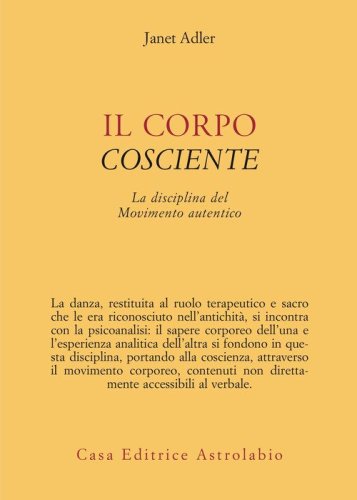 Il corpo cosciente. La disciplina del movimento autentico
