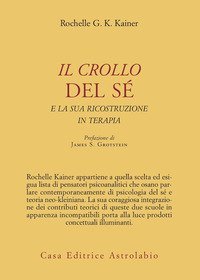 Il crollo del s&eacute; e la sua ricostruzione in terapia