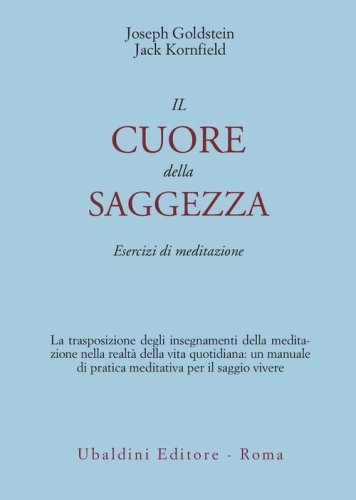 Il cuore della saggezza. Esercizi di meditazione