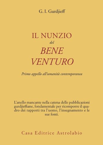 Il nunzio del bene venturo. Primo appello all'umanit&agrave; contemporanea