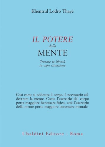 Il potere della mente. Trovare la libert&agrave; in ogni situazione