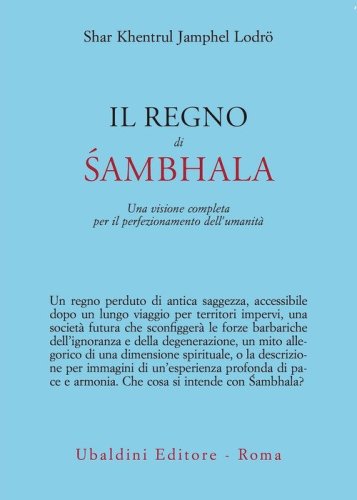 Il regno di Sambhala. Una visione completa per il perfezionamento dell'umanit&agrave;