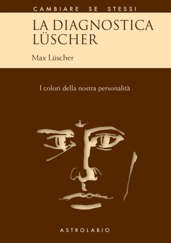 La diagnostica L&uuml;scher. I colori della nostra personalit&agrave;