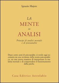 La mente in analisi. Principi di analisi mentale e di psicoanalisi