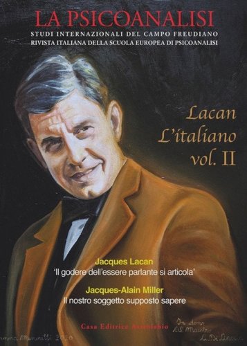 La psicoanalisi. Studi italiani internazionali del campo freudiano. Rivista italiana della scuola europea di psicoanalisi