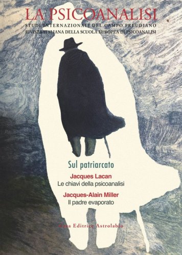 La psicoanalisi. Studi italiani internazionali del campo freudiano. Rivista italiana della scuola europea di psicoanalisi