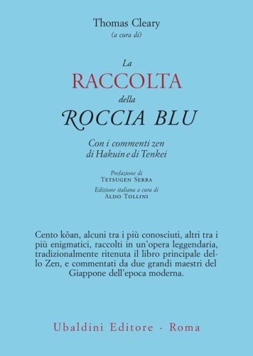 La raccolta della roccia blu. Con i commenti zen di Hakuin e di Tenkei