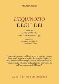 L'Equinozio degli D&egrave;i. Liber ABA, Libro Quattro. Parte IV: Thelema - La Legge