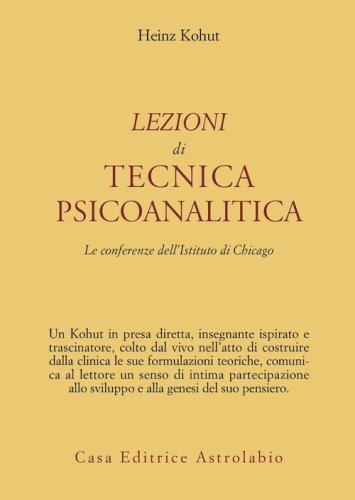 Lezioni di tecnica psicoanalitica. Le conferenze dell'Istituto di Chicago