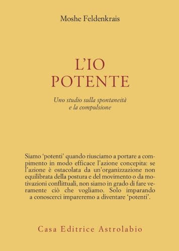 L'io potente. Uno studio sulla spontaneit&agrave; e la compulsione
