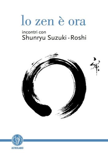 Lo zen &egrave; ora