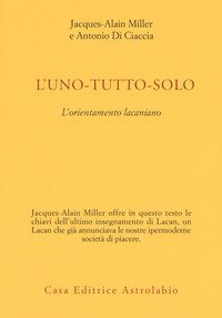 L'uno-tutto-solo. L'orientamento lacaniano