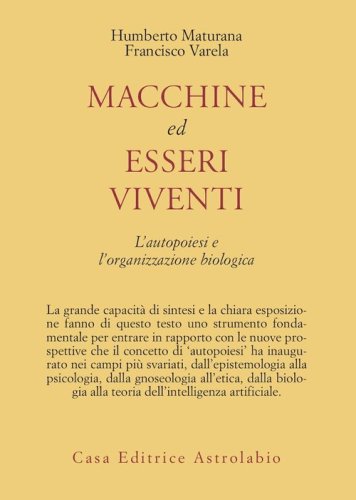 Macchine ed esseri viventi. L'autopoiesi e l'organizzazione biologica