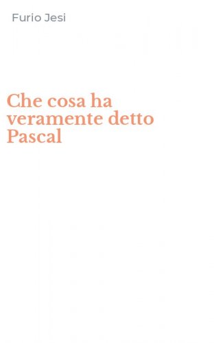 Che cosa ha veramente detto Pascal