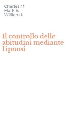 Il controllo delle abitudini mediante l'ipnosi