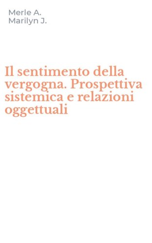 Il sentimento della vergogna. Prospettiva sistemica e relazioni oggettuali