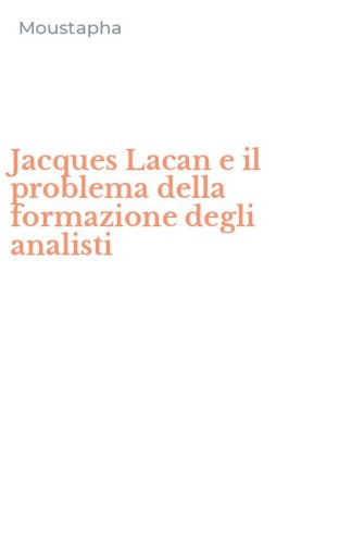 Jacques Lacan e il problema della formazione degli analisti