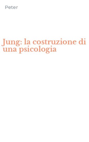 Jung: la costruzione di una psicologia
