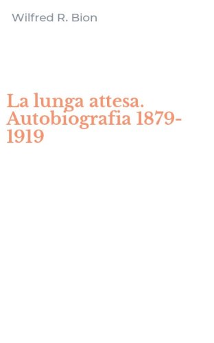 La lunga attesa. Autobiografia 1879-1919