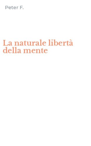 La naturale libert&agrave; della mente