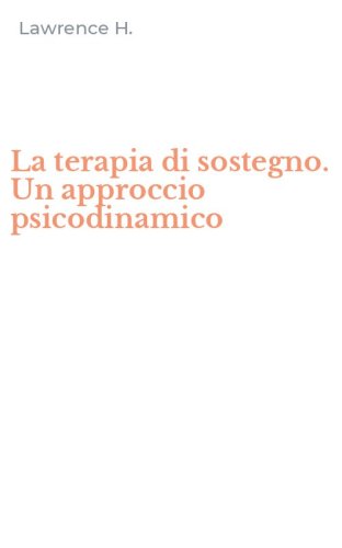 La terapia di sostegno. Un approccio psicodinamico