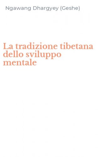 La tradizione tibetana dello sviluppo mentale