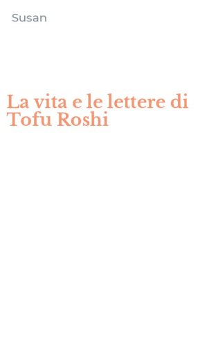 La vita e le lettere di Tofu Roshi